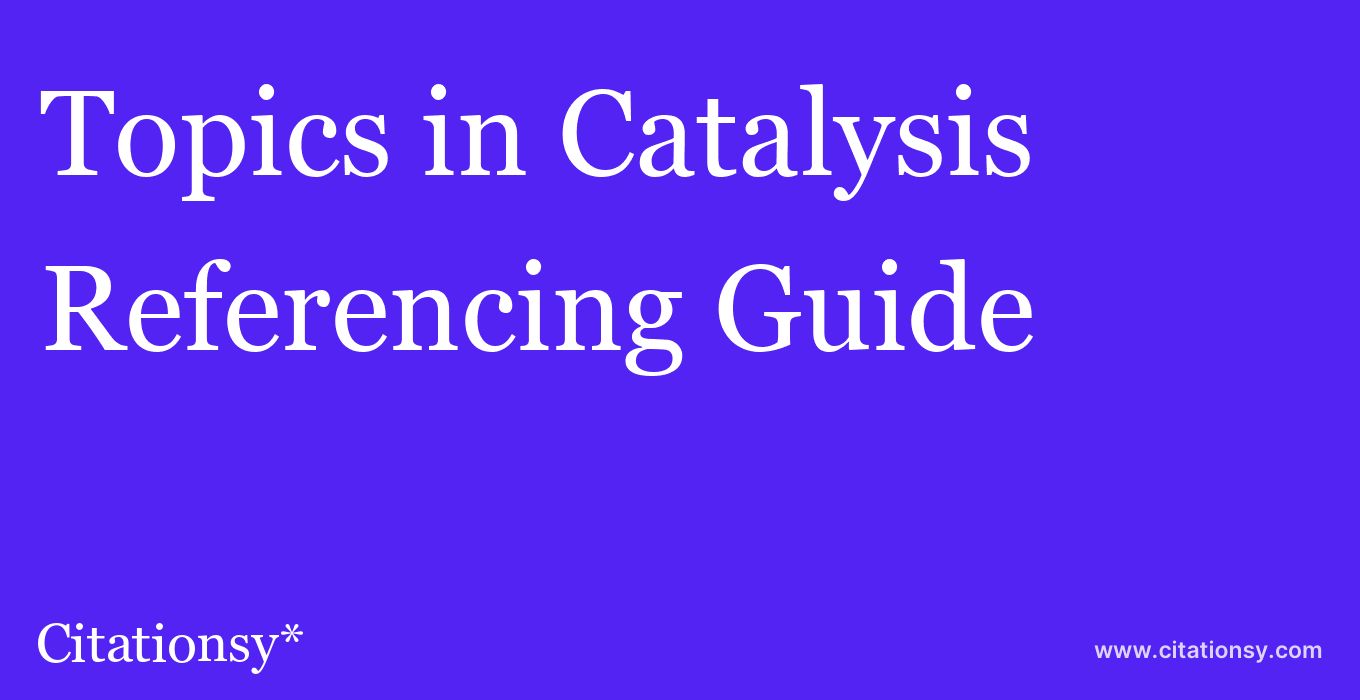 cite Topics in Catalysis  — Referencing Guide